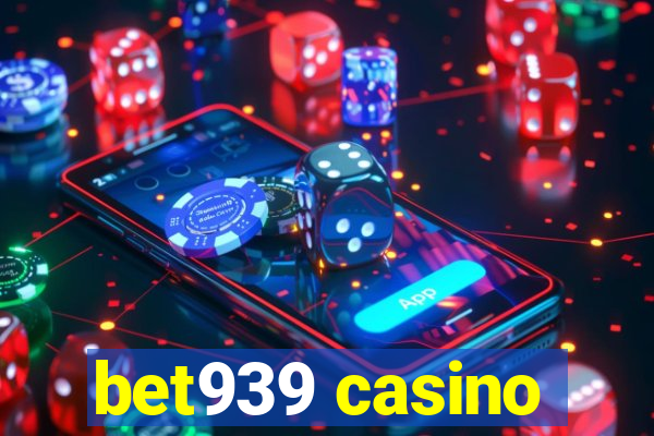 bet939 casino